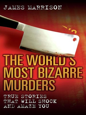 cover image of The World's Most Bizarre Murders